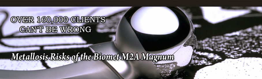 Metallosis Risks of the Biomet M2A Magnum